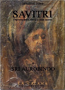 Tommaso Iorco Savitri, l epopea della vittoria sulla morte di Sri Aurobindo